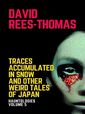 cover image of Traces Accumulated in Snow and other Weird Tales